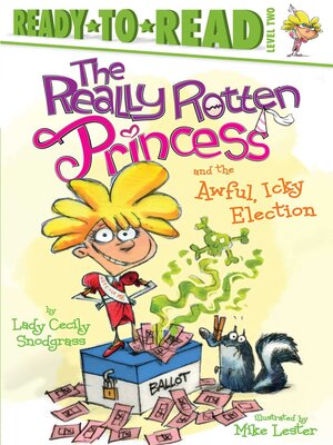 cover image of The Really Rotten Princess and the Awful, Icky Election